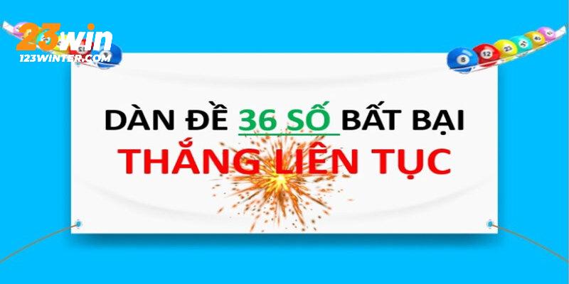 Mẹo Chọn Dàn Đề 36 Số Hiệu Quả Trúng Lớn Cho Các Newbie
