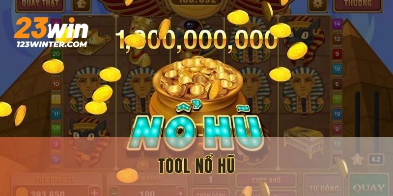 Tool Nổ Hũ – Giải Pháp Tối Ưu, Tăng Xác Suất Trúng Thưởng